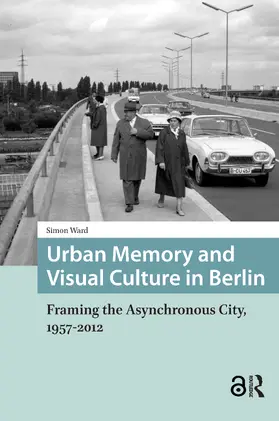 Ward |  Urban Memory and Visual Culture in Berlin | Buch |  Sack Fachmedien