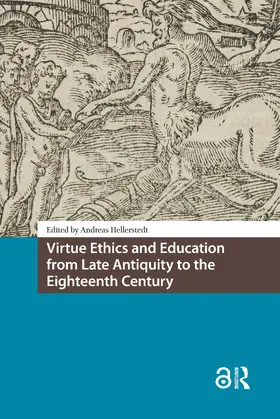 Hellerstedt |  Virtue Ethics and Education from Late Antiquity to the Eighteenth Century | Buch |  Sack Fachmedien