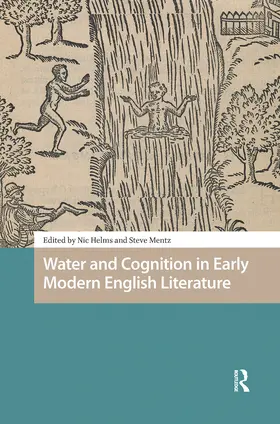 Helms / Mentz |  Water and Cognition in Early Modern English Literature | Buch |  Sack Fachmedien