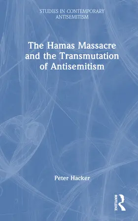 Hacker |  The Hamas Massacre and the Transmutation of Antisemitism | Buch |  Sack Fachmedien