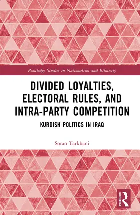 Tarkhani |  Divided Loyalties, Electoral Rules, and Intra-Party Competition | Buch |  Sack Fachmedien