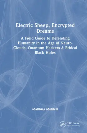 Muhlert |  Electric Sheep, Encrypted Dreams | Buch |  Sack Fachmedien