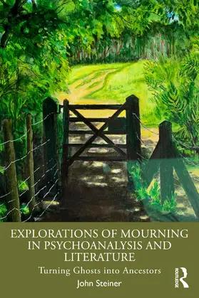 Steiner |  Explorations of Mourning in Psychoanalysis and Literature | Buch |  Sack Fachmedien