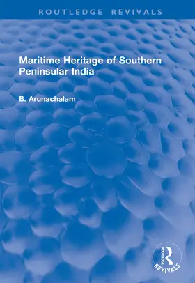 Arunachalam |  Maritime Heritage of Southern Peninsular India | Buch |  Sack Fachmedien