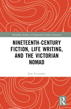 Fernandez |  Nineteenth-Century Fiction, Life Writing, and the Victorian Nomad | Buch |  Sack Fachmedien