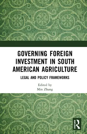 Zhang |  Governing Foreign Investment in South American Agriculture | Buch |  Sack Fachmedien