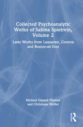 Weller / Plastow |  Collected Psychoanalytic Works of Sabina Spielrein, Volume 2 | Buch |  Sack Fachmedien
