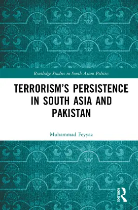 Feyyaz |  Terrorism's Persistence in South Asia and Pakistan | Buch |  Sack Fachmedien