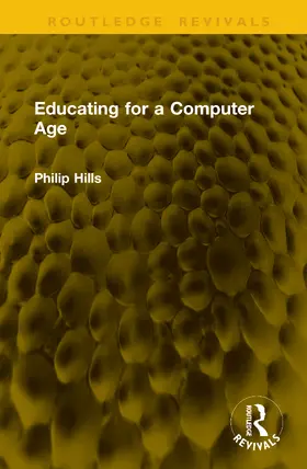 Hills |  Educating for a Computer Age | Buch |  Sack Fachmedien