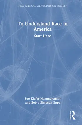 Hammersmith / Epps | To Understand Race in America | Buch | 978-1-041-22857-8 | www2.sack.de