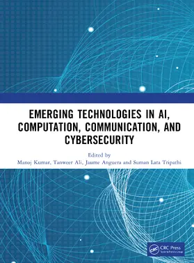 Anguera / Kumar / Ali |  Emerging Technologies in AI, Computation, Communication, and Cybersecurity | Buch |  Sack Fachmedien