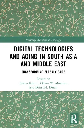 Khalid / Muschert / Ed. Daran |  Digital Technologies and Aging in South Asia and Middle East | Buch |  Sack Fachmedien