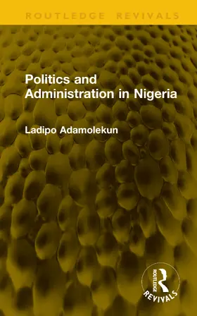 Adamolekun |  Politics and Administration in Nigeria | Buch |  Sack Fachmedien