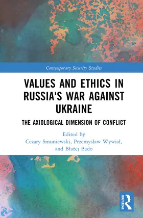 Smuniewski / Wywial / Bado |  Values and Ethics in Russia's War Against Ukraine | Buch |  Sack Fachmedien