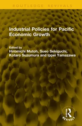 Mutoh / Sekiguchi / Suzumura |  Industrial Policies for Pacific Economic Growth | Buch |  Sack Fachmedien