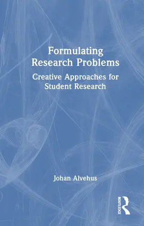 Alvehus |  Formulating Research Problems | Buch |  Sack Fachmedien