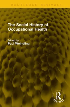 Weindling |  The Social History of Occupational Health | Buch |  Sack Fachmedien