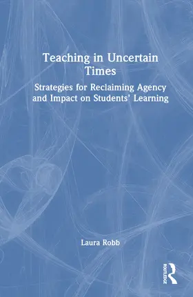 Robb |  Teaching in Uncertain Times | Buch |  Sack Fachmedien