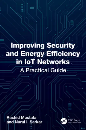 Sarkar / Mustafa |  Improving Security and Energy Efficiency in IoT Networks | Buch |  Sack Fachmedien