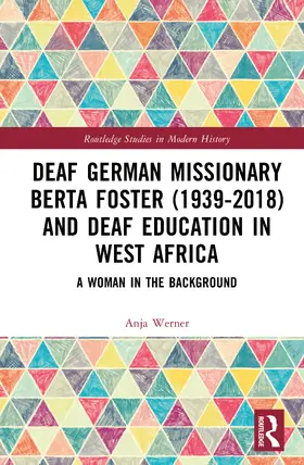 Werner |  Deaf German Missionary Berta Foster (1939-2018) and Deaf Education in West Africa | Buch |  Sack Fachmedien