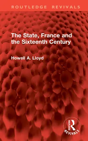 Lloyd |  The State, France and the Sixteenth Century | Buch |  Sack Fachmedien