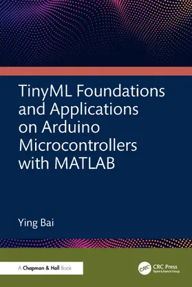 Bai |  TinyML Foundations and Applications on Arduino Microcontrollers with MATLAB | Buch |  Sack Fachmedien