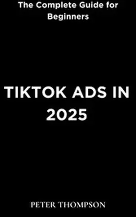 Thompson |  TikTok Ads in 2025 | eBook | Sack Fachmedien