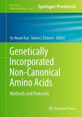 Elsässer / Tsai |  Genetically Incorporated Non-Canonical Amino Acids | Buch |  Sack Fachmedien