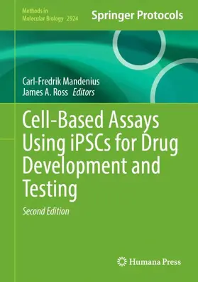 Ross / Mandenius | Cell-Based Assays Using iPSCs for Drug Development and Testing | Buch | 978-1-0716-4529-1 | sack.de