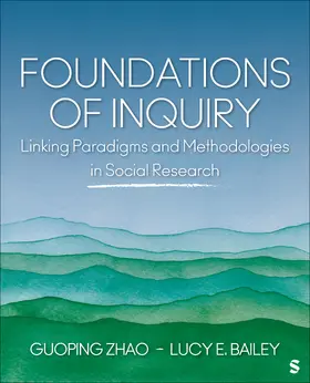 Zhao / Bailey |  Foundations of Inquiry | Buch |  Sack Fachmedien