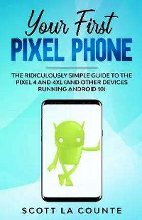 La Counte |  Your First Pixel Phone | eBook | Sack Fachmedien