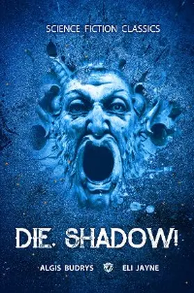 Budrys / Jayne |  Die, Shadow! | eBook | Sack Fachmedien