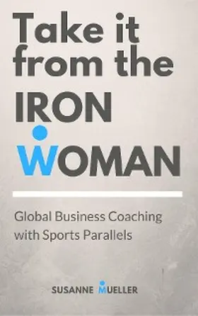 Mueller |  Take it from the Ironwoman | eBook | Sack Fachmedien