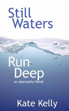 Kelly |  Still Waters              Run Deep | eBook | Sack Fachmedien