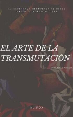 Fox |  El Arte de la Transmutación | eBook | Sack Fachmedien