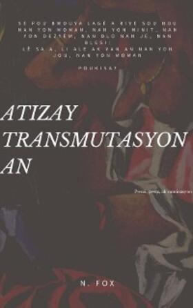 Fox |  Atizay Transmutasyon An | eBook | Sack Fachmedien