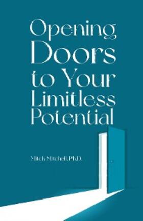 Mitchell |  Opening Doors to Your Limitless Potential | eBook | Sack Fachmedien