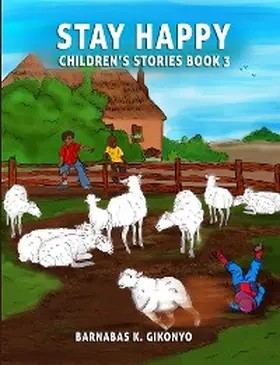 Gikonyo |  STAY HAPPY CHILDREN'S STORIES | eBook | Sack Fachmedien