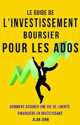 John |  Le Guide de L'investissement Boursier Pour Les Adolescents | eBook | Sack Fachmedien