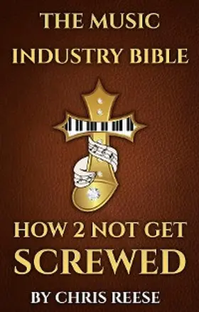 Reese |  THE MUSIC INDUSTRY BIBLE | eBook | Sack Fachmedien