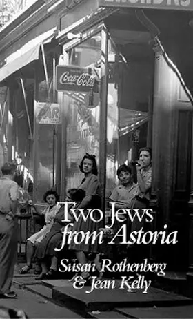 Rothenberg / Kelly |  Two Jews from Astoria | eBook | Sack Fachmedien