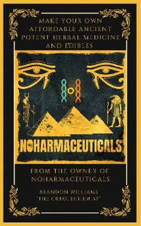 Williams |  Make Your Own Affordable Ancient Potent Herbal Medicine And Edibles | eBook | Sack Fachmedien