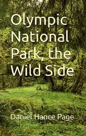 Page |  Olympic National Park, the  Wild Side | eBook | Sack Fachmedien