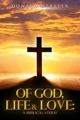 Webster |  OF GOD LIFE AND LOVE | eBook | Sack Fachmedien