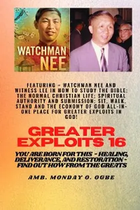 Nee / Lee / Ogbe |  Greater Exploits - 16  Featuring - Watchman Nee and Witness Lee in How to Study the Bible; The .. | eBook | Sack Fachmedien
