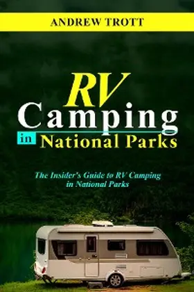 Trott |  RV CAMPING in National Parks | eBook | Sack Fachmedien
