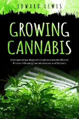 Lewis |  GROWING CANNABIS | eBook | Sack Fachmedien