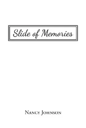 Johnson |  Slide of Memories | eBook | Sack Fachmedien
