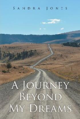 Jones |  A Journey Beyond My Dreams | eBook | Sack Fachmedien