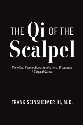 Frank Seinsheimer III / M.D. |  Qi of the Scalpel | eBook | Sack Fachmedien